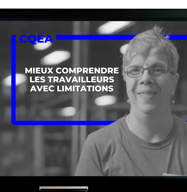 Capsules « Mieux comprendre les travailleurs avec limitations »